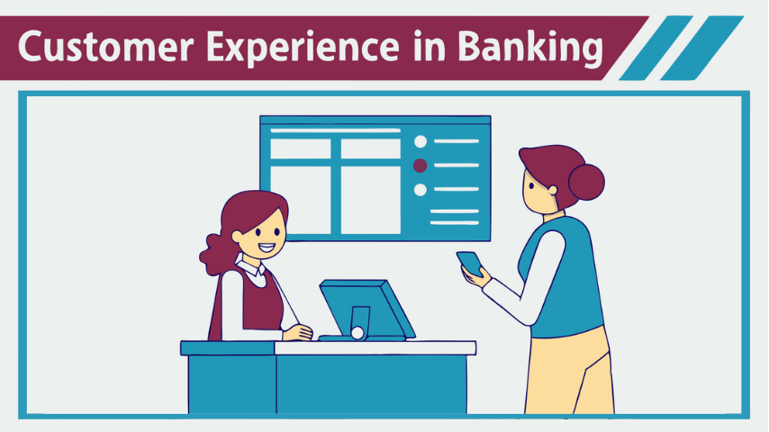 Customer Experience in Banks